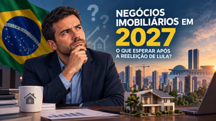 Impacto do mercado imobiliário em 2027 após reeleição de Lula